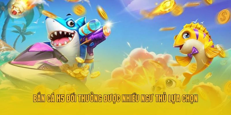 Bắn Cá H5 Đổi Thưởng - Sân Chơi Giải Trí Đẳng Cấp Tại MM88 2 Bắn cá h5 đổi thưởng được nhiều ngư thủ lựa chọn