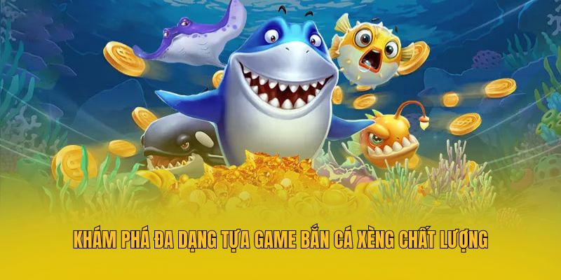 Bắn Cá Xèng MM88 - Loại Hình Giải Trí Đổi Thưởng Hấp Dẫn 3 Khám phá đa dạng tựa game bắn cá xèng chất lượng