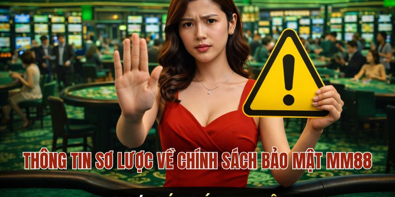 CHÍNH SÁCH BẢO MẬT 1 Thông tin sơ lược về chính sách bảo mật MM88