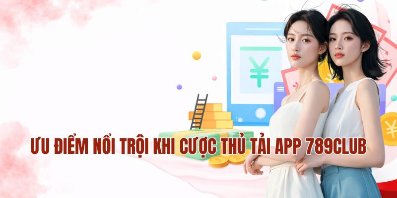 Tải App MM88 – Cá Cược Đỉnh Cao Chỉ Với Vài Cú Chạm 2 Ưu điểm nổi trội khi cược thủ tải app MM88